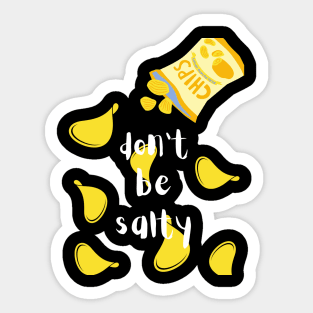 Don't Be Salty Chips Sticker